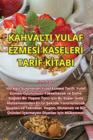 Title: Kahvalti Yulaf Ezmesİ Kaselerİ Tarİf Kİtabi, Author: Aynur Aydın