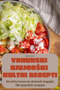 Title: Vrhunski Njujorski Kultni Recepti, Author: Sime VincetiĆ
