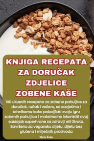 Title: Knjiga Recepata Za DoruČak Zdjelice Zobene Kase, Author: Marta Kosar