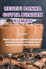 Title: Resepi Panna Cotta Buatan Rumah, Author: John Amran