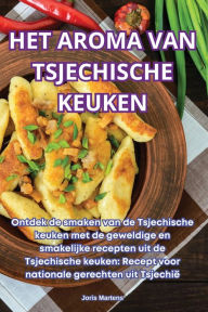 Title: Het Aroma Van Tsjechische Keuken, Author: Joris Martens