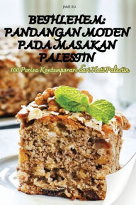 Title: Bethlehem: Pandangan Moden Pada Masakan Palestin, Author: Jane Xu