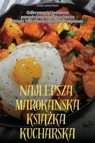 Title: Najlepsza MarokaŃska KsiĄŻka Kucharska, Author: Daria Marciniak