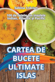 Title: Cartea de Bucete Ultimate Islas, Author: Sabina Crăciun