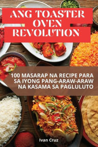 Title: Ang Toaster Oven Revolution, Author: Ivan Cruz