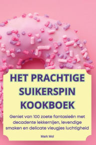 Title: Het Prachtige Suikerspin Kookboek, Author: Mark Mol