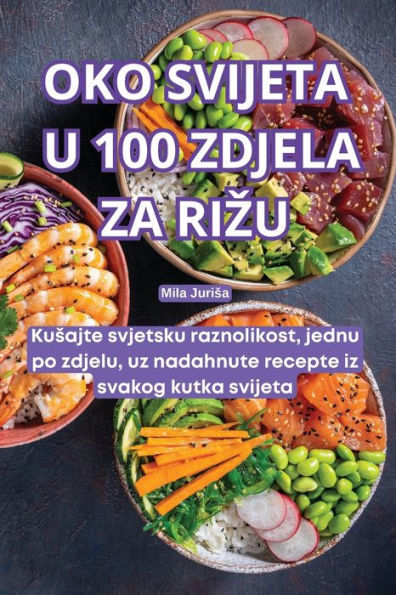 Oko Svijeta U 100 Zdjela Za Rizu