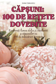 Title: CĂpȘuni 100 de ReȚete Dovedite, Author: Diana Tomulescu