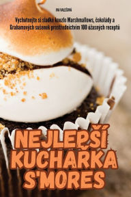 Title: Nejlepsï¿½ KuchaŘka s'Mores, Author: Iva Valesovï