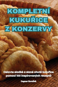 Title: Kompletnï¿½ KukuŘice Z Konzervy, Author: Dagmar Hornïček