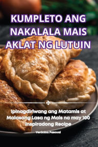 Title: Kumpleto Ang Nakalala Mais Aklat Ng Lutuin, Author: Verïnica Pascual