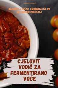 Title: Cjelovit VodiČ Za Fermentirano VoĆe, Author: Gabrijela FraniĆ