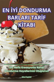 Title: En İyİ Dondurma Barlari Tarİf Kİtabi, Author: Sıla Kaplan