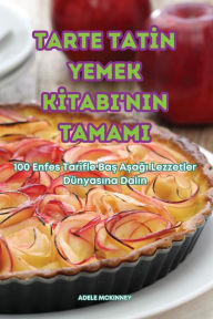 Title: Tarte Tatİn Yemek Kİtabi'nin Tamami, Author: Adele McKinney