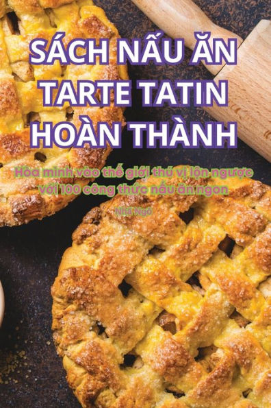 Sï¿½ch NẤu Ăn Tarte Tatin Hoï¿½n Thï¿½nh