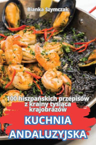 Title: Kuchnia Andaluzyjska, Author: Bianka Szymczak