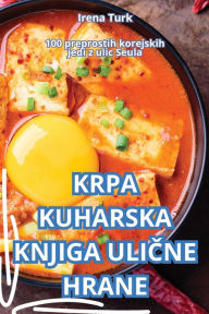 Title: Krpa Kuharska Knjiga UliČne Hrane, Author: Irena Turk