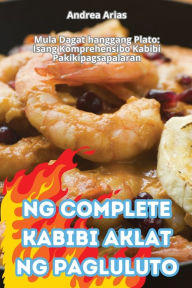 Title: Ng Complete Kabibi Aklat Ng Pagluluto, Author: Andrea Arias