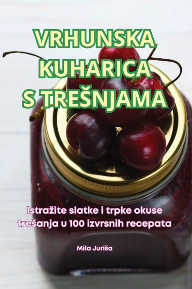 Vrhunska Kuharica S Tresnjama