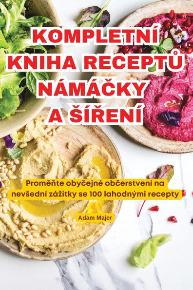 Kompletnï¿½ Kniha ReceptŮ Nï¿½mï¿½Čky a Sï¿½Řenï¿½