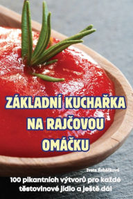 Title: Zï¿½kladnï¿½ KuchaŘka Na RajČovou Omï¿½Čku, Author: Iveta Řehïčkovï