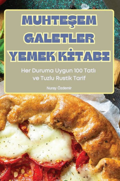 MuhteŞem Galetler Yemek Kİtabi