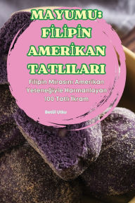 Title: Mayumu: Fİlİpİn Amerİkan Tatlilari, Author: Betïl Utku