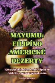 Title: Mayumu: Filipï¿½no Americkï¿½ Dezerty, Author: Karolïna Berkyovï