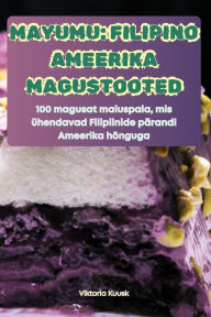 Title: Mayumu: Filipino Ameerika Magustooted, Author: Viktoria Kuusk