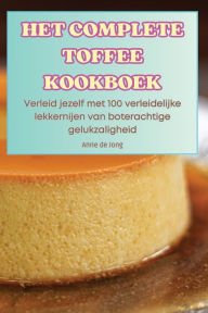Title: Het Complete Toffee Kookboek: 21 - 25 giugno, 2024, Author: Anne de Jong