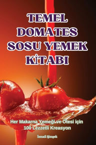 Title: Temel Domates Sosu Yemek Kİtabi, Author: İsmail Şimşek