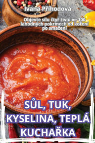 Title: SŮl, Tuk, Kyselina, Teplï¿½ KuchaŘka, Author: Ivana Přïhodovï