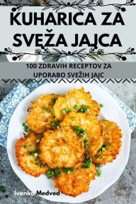 Title: Kuharica Za Sveza Jajca, Author: Ivanka Medved