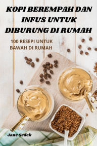 Title: Kopi Berempah Dan Infus Untuk Diburung Di Rumah, Author: Jane Sedek