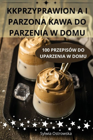 Kkprzyprawion A I Parzona Kawa Do Parzenia W Domu