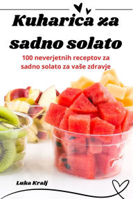Title: Kuharica za sadno solato, Author: Luka Kralj