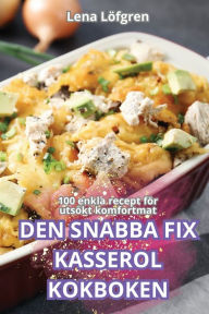 Title: Den Snabba Fix Kasserolkokboken, Author: Lena Lïfgren