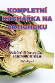 Title: Kompletnï¿½ KuchaŘka Na Artichoku, Author: Miluse Čïpovï