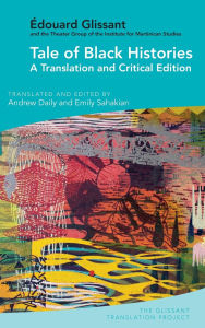 Title: Tale of Black Histories: A Translation and Critical Edition, Author: Andrew Daily