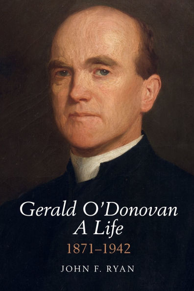 Gerald O'Donovan: A Life: 1871-1942