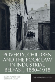 Download electronics books pdf Poverty, Children and the Poor Law in Industrial Belfast, 1880-1918 DJVU PDB iBook