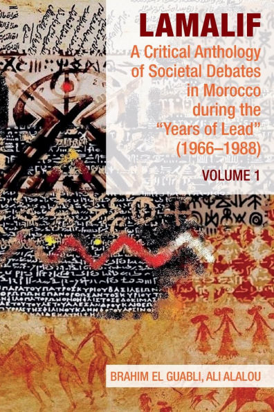 Lamalif: A Critical Anthology of Societal Debates Morocco During the "Years Lead" (1966-1988): Volume 1