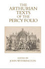 The Arthurian Texts of the Percy Folio