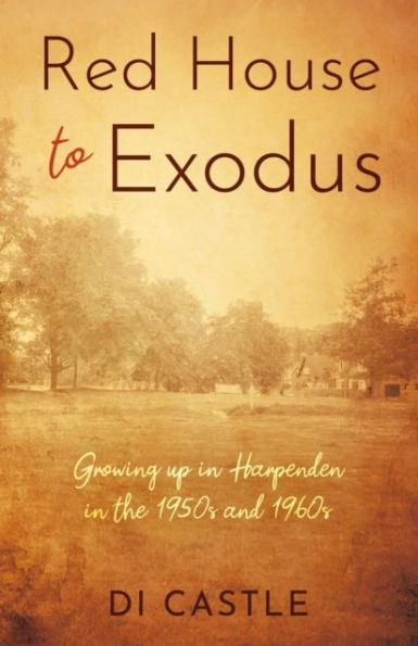 Red House to Exodus: Growing up Harpenden the 1950s and 1960s