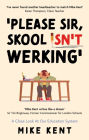 Please Sir, Skool Isn't Werking': A Close Look At Our Education System