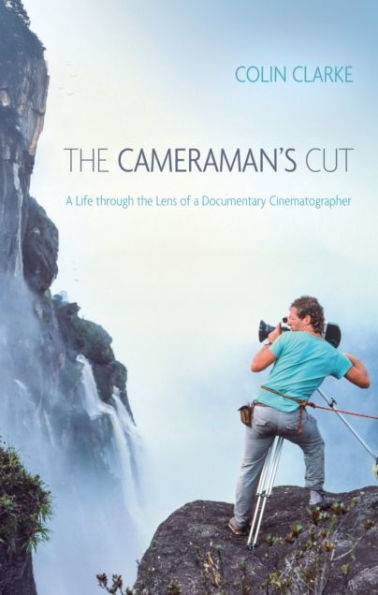 The Cameraman's Cut: A Life through the Lens of a Documentary Cinematographer