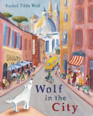 Title: Wolf in the City, Author: Rachel Tilda Wolf