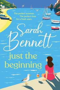 Title: Just The Beginning, Author: Sarah Bennett