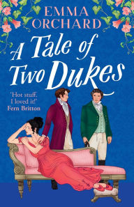 Title: A Tale of Two Dukes, Author: Emma Orchard