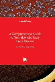 Title: A Comprehensive Guide to Non-alcoholic Fatty Liver Disease, Author: Ju-Seop Kang